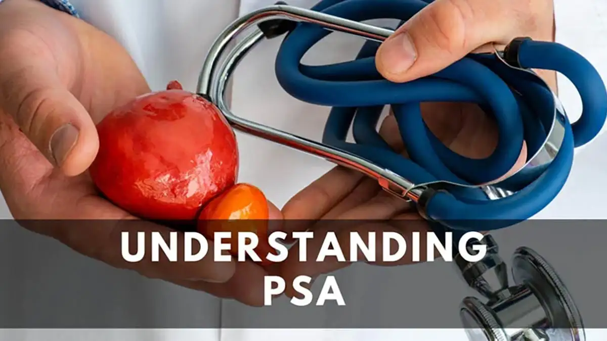 Understanding PSA Levels & The PSA Test